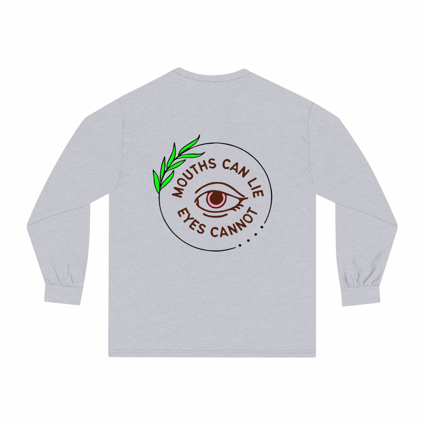 Mouths can Lie men's Long Sleeve T-Shirt