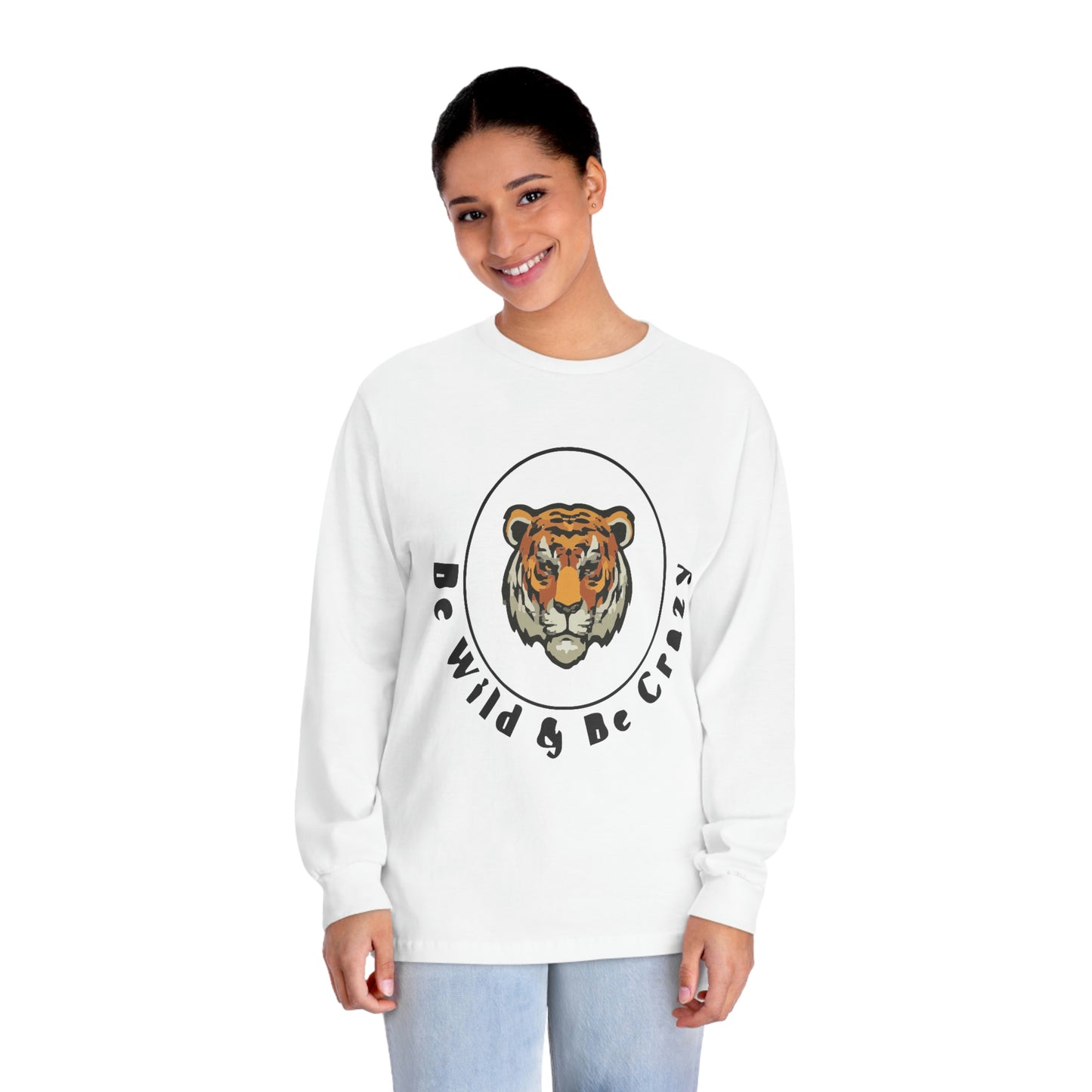 Be wild be crazy white womens Long Sleeve T-Shirt